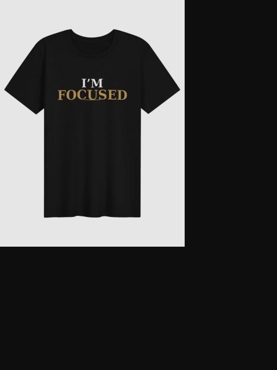 I’M FOCUSED printed on a black Bella+Canvas T-shirt