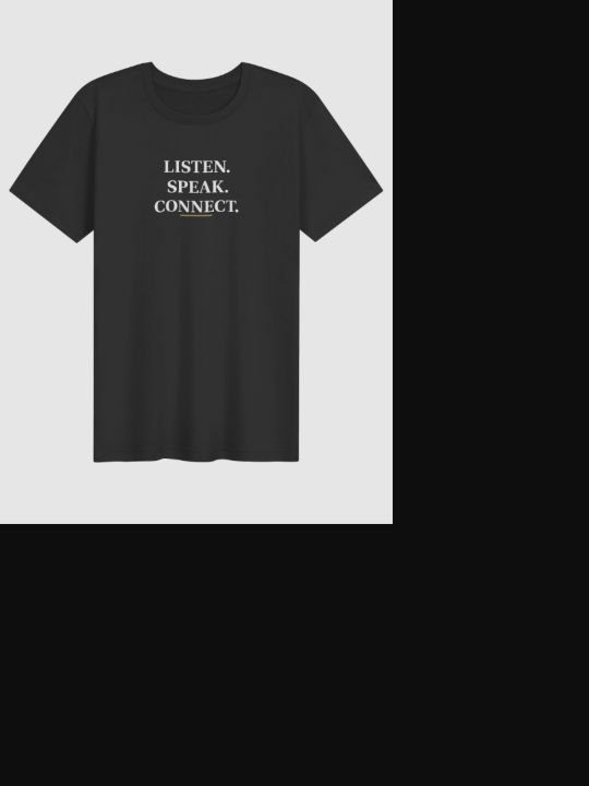 LISTEN. SPEAK. CONNECT. printed on a charcoal Bella+Canvas T-shirt