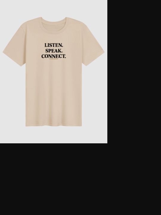 LISTEN. SPEAK. CONNECT. printed on a soft cream Bella+Canvas T-shirt